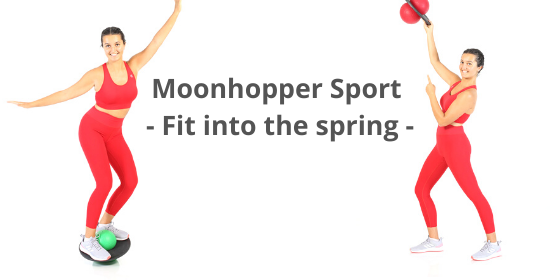 Moonhopper Sport – Fit into the spring –